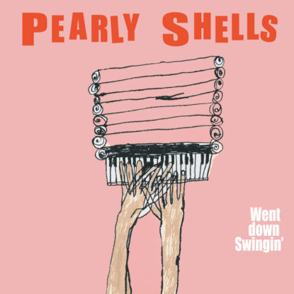 Album_PearlyShells_WentDownSwingin